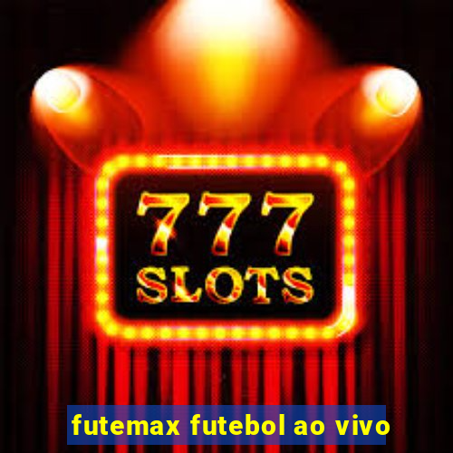 futemax futebol ao vivo